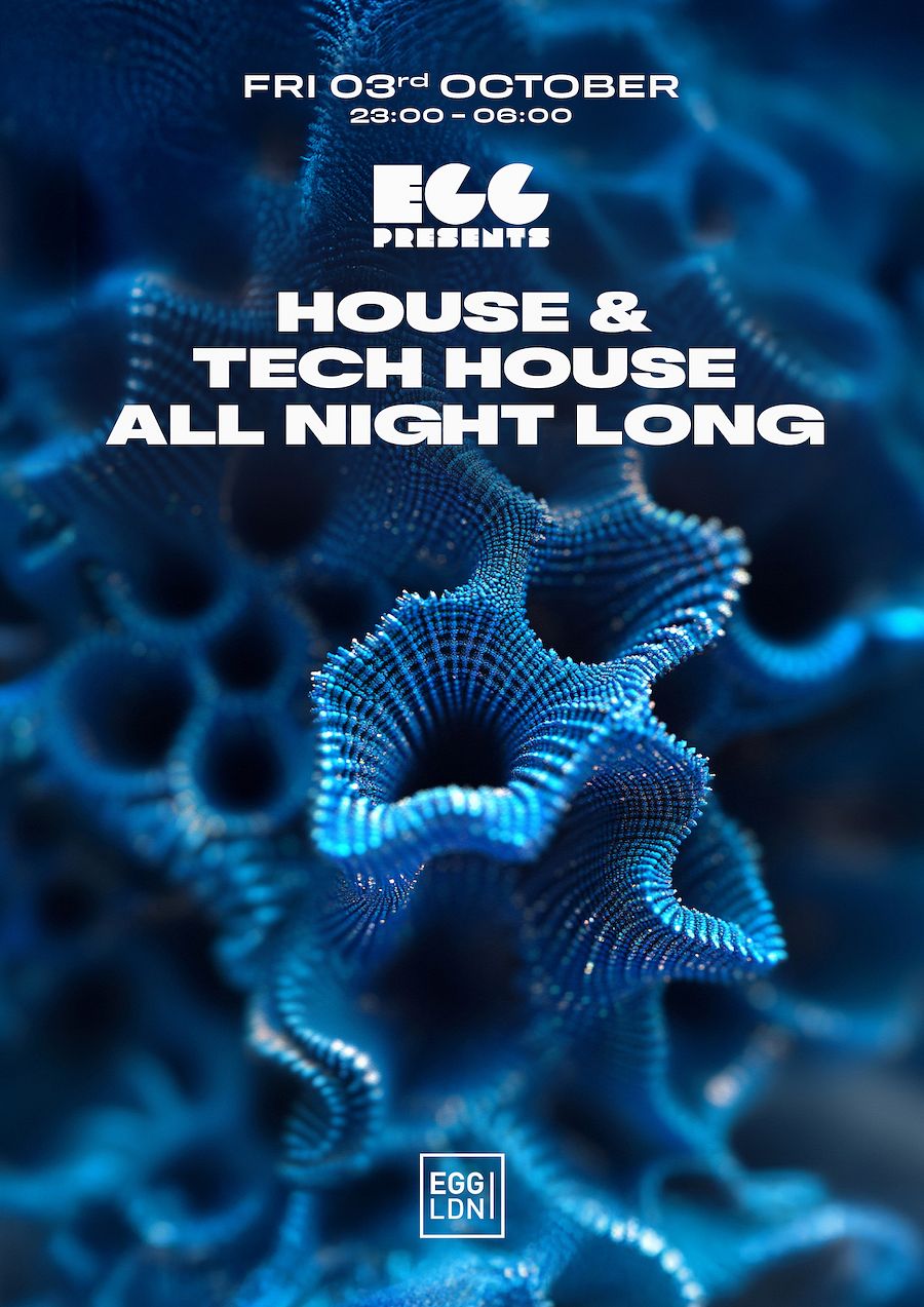 Egg LDN Pres: House & Tech House All Night Long