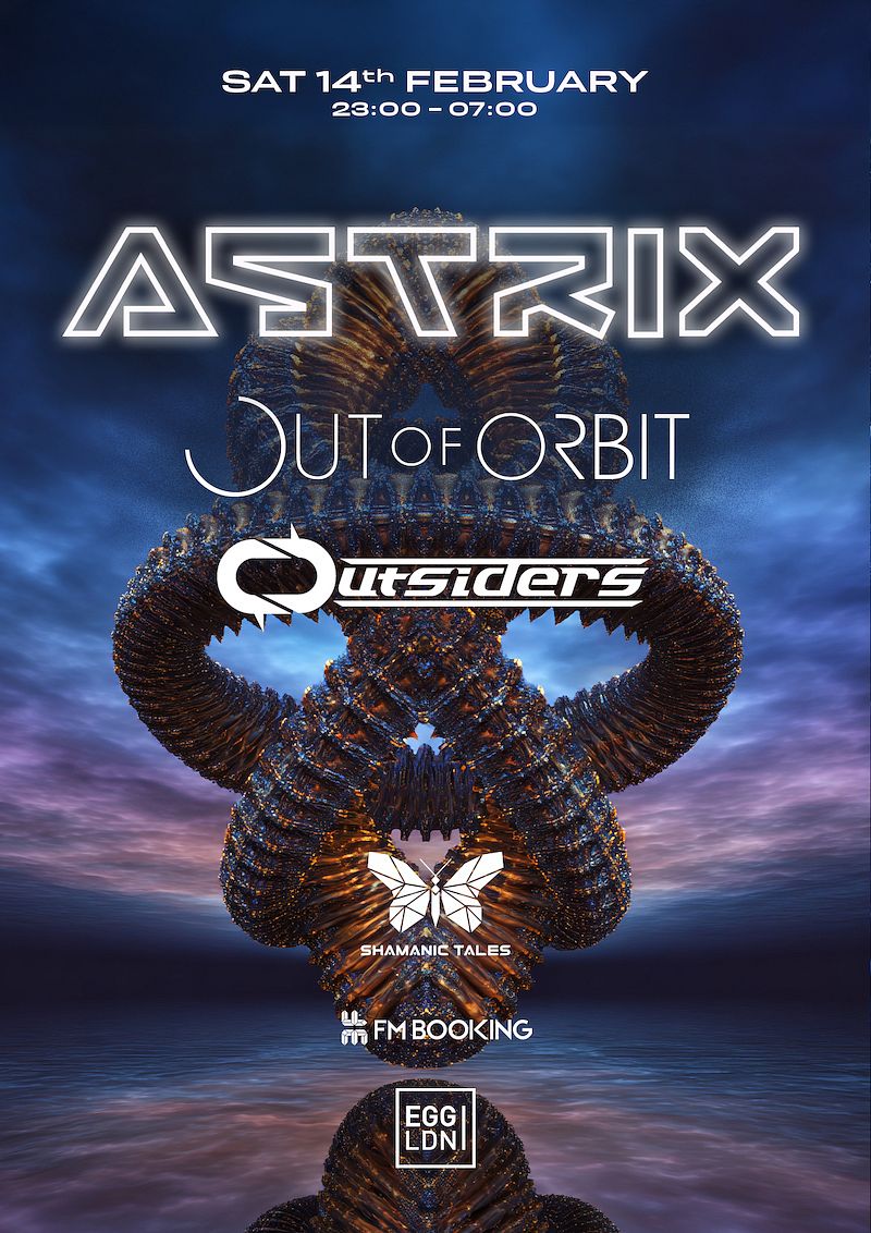 Egg LDN Pres: Astrix, Out Of Orbit & Outsiders