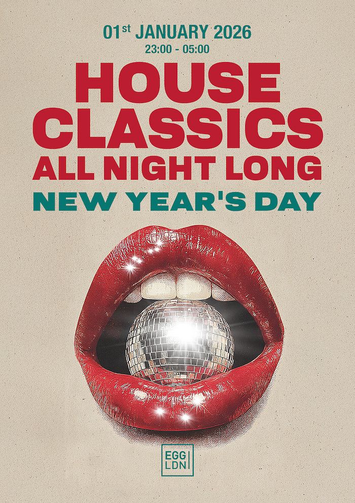 Egg LDN Pres: House Classics (NYD Special)