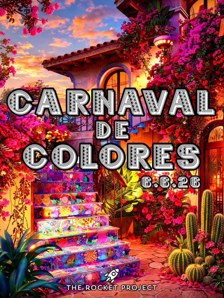 The Rocket Project Pres: CARNAVAL DE COLORES